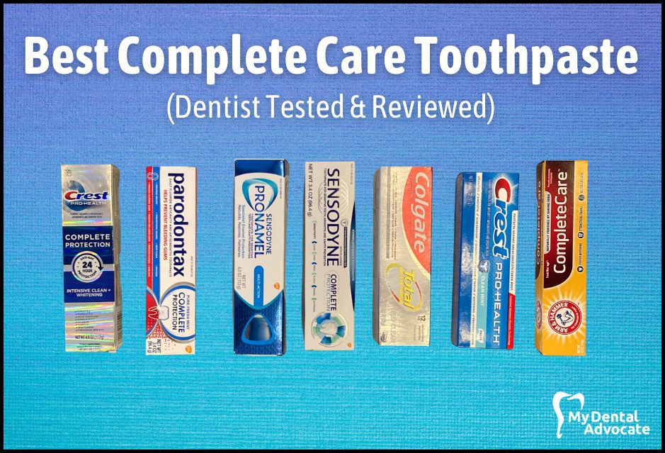 Best Complete Care Toothpaste (Dentist Tested & Reviewed) | My Dental Advocate