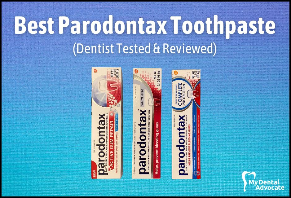 Best Parodontax Toothpaste (Dentist Tested & Reviewed) | My Dental Advocate