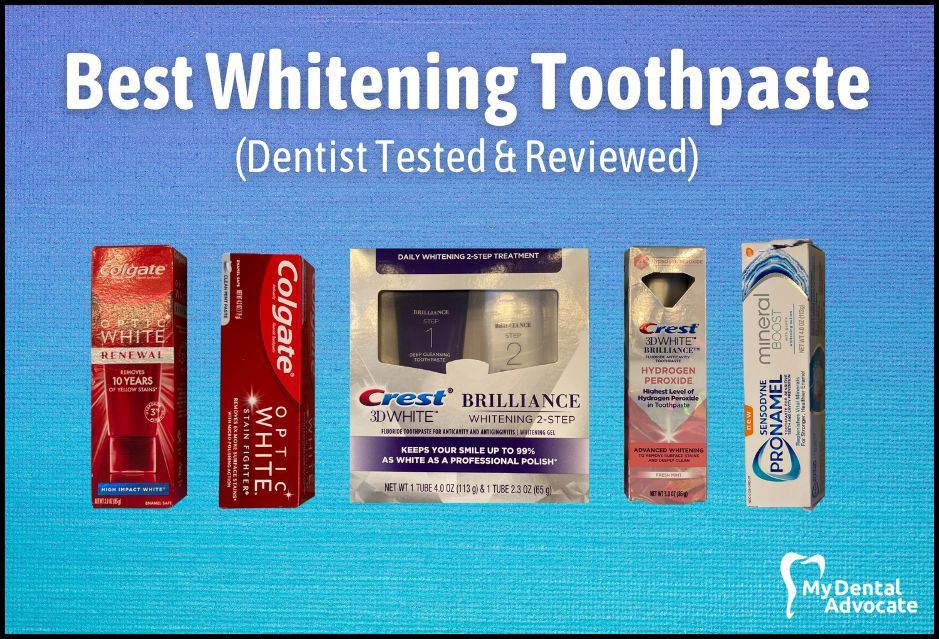 Best Whitening Toothpaste (Dentist Tested & Reviewed) | My Dental Advocate