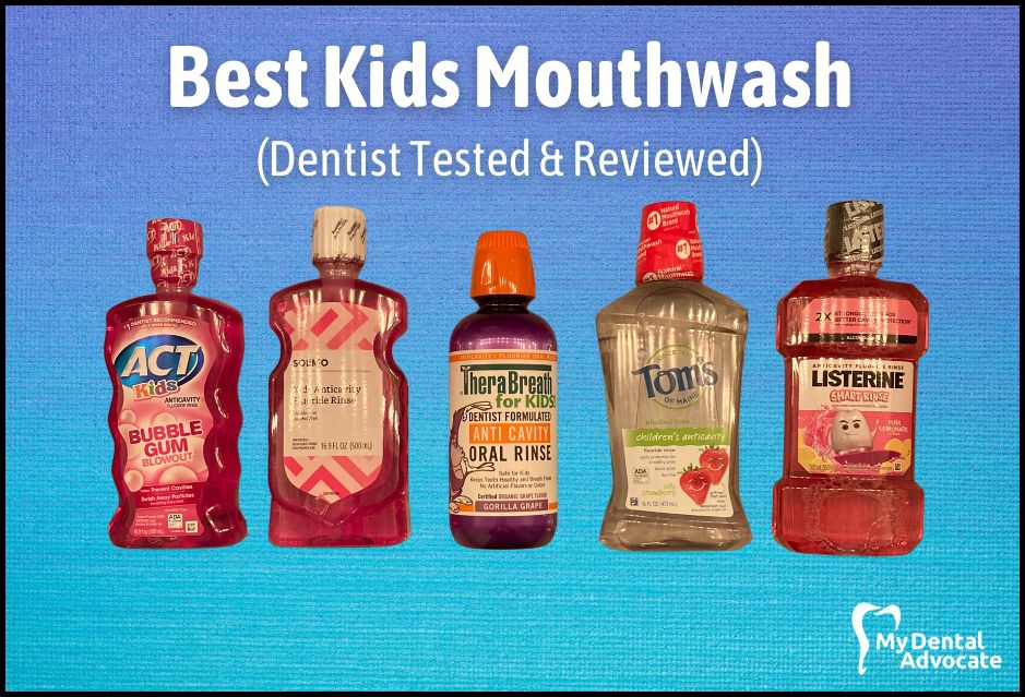 Best Kids Mouthwash (Dentist Tested & Reviewed) | My Dental Advocate