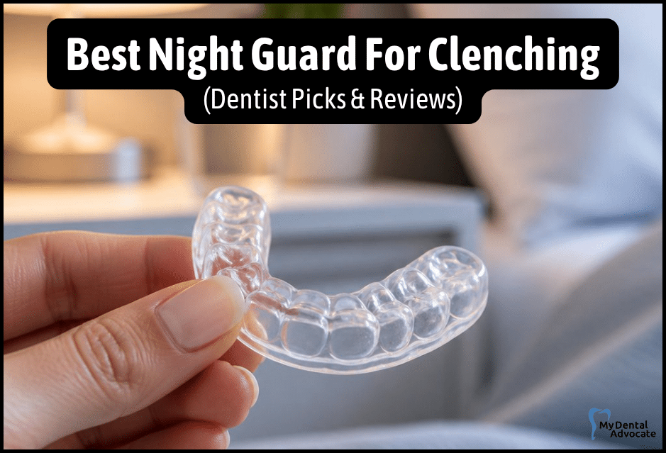 Best Night Guard for Clenching | My Dental Advocate Clear dental night guard held between fingers in a blurred bedroom setting; overlay says “Best Night Guard For Clenching (Dentist Picks & Reviews)”.