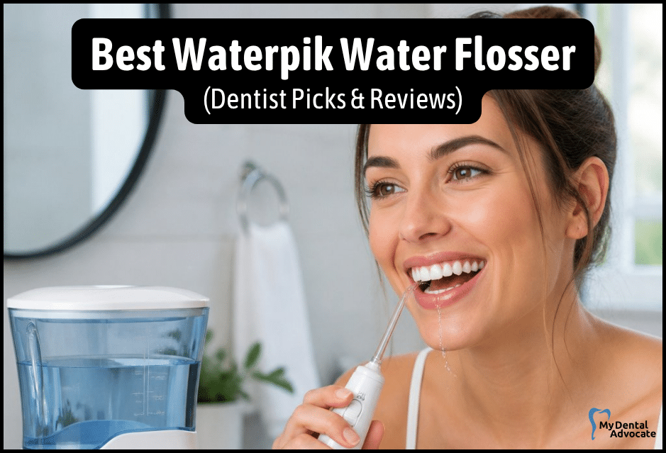 Best Waterpik Water Flosser | My Dental Advocate Best Waterpik Water Flosser - Dentist Picks & Reviews | My Dental Advocate